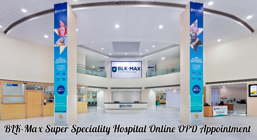 BLK-Max Super Speciality Hospital Online OPD Appointment